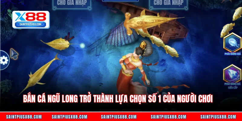 Bắn cá ngũ long trở thành lựa chọn số 1 của người chơi