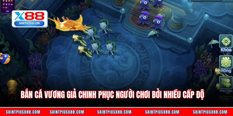 Bắn cá vương giả chinh phục người chơi bởi nhiều cấp độ 