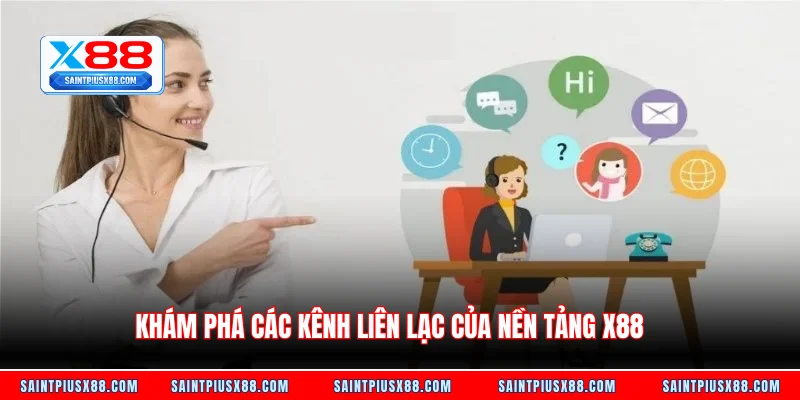 Khám phá các kênh liên lạc của nền tảng X88